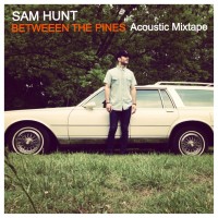 Purchase Sam Hunt - Between The Pines - Acoustic Mixtape
