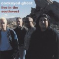 Buy Cockeyed Ghost - Live In The Southwest Mp3 Download