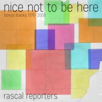 Purchase Rascal Reporters - Nice Not To Be Here