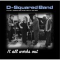 Buy D-Squared Band - It All Works Out Mp3 Download