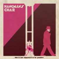 Purchase Hangman's Chair - This Is Not Supposed To Be Positive