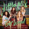 Buy Little Mix - Get Weird (Deluxe) Mp3 Download