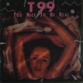 Buy T99 - Too Nice To Be Real (VLS) Mp3 Download