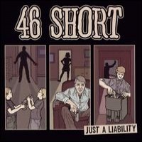 Purchase 46 Short - Just A Liability