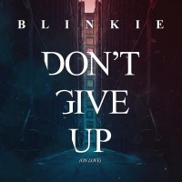 Purchase Blinkie - Don't Give Up (On Love) (CDS)