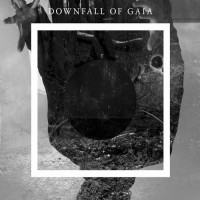 Purchase Downfall Of Gaia - Downfall Of Gaia