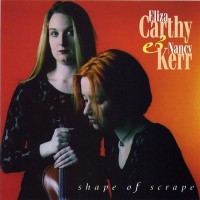 Purchase Eliza Carthy & Nancy Kerr - Shape Of Scrape