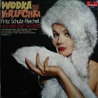 Purchase Fritz Schulz Reichel - Wodka Bei Veruschka / Tokaier Bei Piroschka CD1