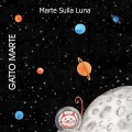 Buy Gatto Marte - Marte Sulla Luna Mp3 Download