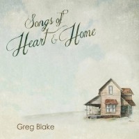 Purchase Greg Blake - Songs Of Heart & Home