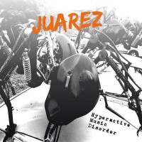 Purchase Juarez - Hyperactive Music Disorder