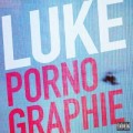 Buy Luke (Rock) - Pornographie Mp3 Download
