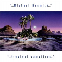 Purchase Michael Nesmith - Tropical Campfires