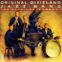 Purchase Original Dixieland Jazz Band - The 75Th Anniversary (1917)