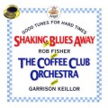 Buy Rob Fisher - Shaking The Blues Away (With The Coffee Club Orchestra) Mp3 Download