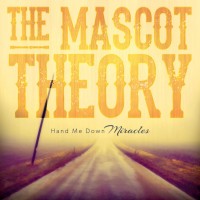 Purchase The Mascot Theory - Hand Me Down Miracles