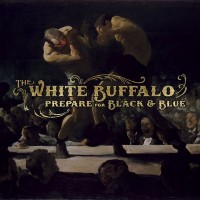 Purchase The White Buffalo - Prepare For Black & Blue (EP)