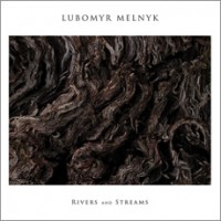 Purchase Lubomyr Melnyk - Rivers and Streams