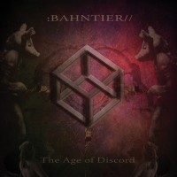 Purchase Bahntier - The Age Of Discord