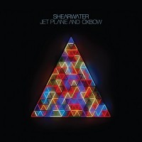 Purchase Shearwater - Jet Plane And Oxbow