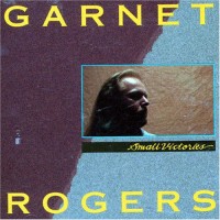 Purchase Garnet Rogers - Small Victories