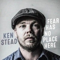 Purchase Ken Stead - Fear Has No Place Here