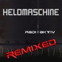Purchase Heldmaschine - Radioaktiv Remixed (CDR)