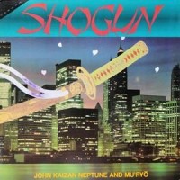 Purchase John Kaizan Neptune - Shogun (With Mu'ryo ) (Vinyl)