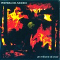 Buy Periferia Del Mondo - Un Milione Di Voci Mp3 Download