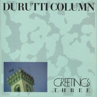 Purchase The Durutti Column - Greetings Three (EP)