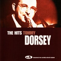 Purchase Tommy & Jimmy Dorsey - The Ultimate Collection: Disc A: The Hits - Tommy Dorsey CD1