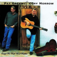 Purchase Pat Green - Songs We Wish We'd Written (With Cory Morrow)