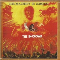 Purchase The In Crowd - His Majesty Is Coming CD1