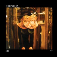 Purchase Trixie Whitley - Like Ivy (EP)