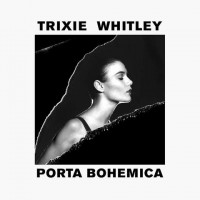 Purchase Trixie Whitley - Porta Bohemica