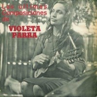 Purchase Violeta Parra - Las Últimas Composiciones De Violeta Parra (Vinyl)