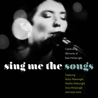 Purchase VA - Sing Me The Songs: Celebrating The Work Of Kate Mcgarrigle