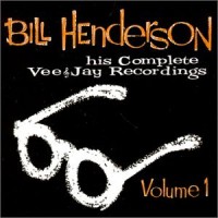 Purchase Bill Henderson - His Complete Vee-Jay Recordings, Vol. 1