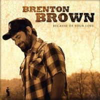 Purchase Brenton Brown - Because Of Your Love