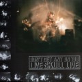 Buy Live Skull - Don't Get Any On You Mp3 Download