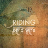 Purchase Bridge 19 - Riding On A Wire