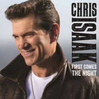 Purchase Chris Isaak - First Comes The Night (Deluxe Edition)