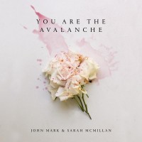 Purchase John Mark McMillan & Sarah McMillan - You Are The Avalanche