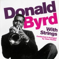 Purchase Donald Byrd - Donald Byrd With Strings + Byrd Blows On Beacon Hill