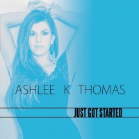 Purchase Ashlee K Thomas - Just Got Started