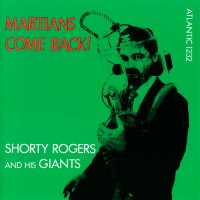 Purchase Shorty Rogers And His Giants - Martians Come Back (Vinyl)