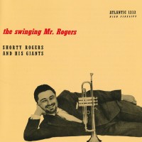 Purchase Shorty Rogers And His Giants - The Swinging Mr. Rogers (Vinyl)