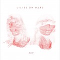 Buy Lilies On Mars - AGO Mp3 Download