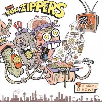 Purchase The Von Zippers - The Crime Is Now!