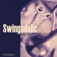 Purchase Swingadelic - Big Band Blues
